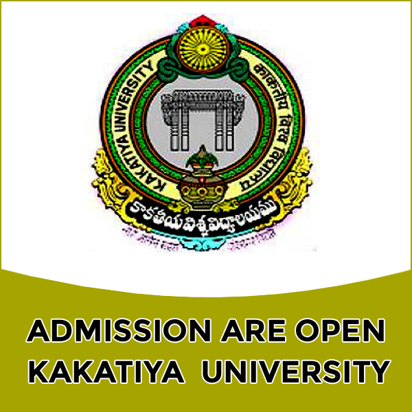 ADMISSION ARE OPEN KAKATIYA UNIVERSITY 